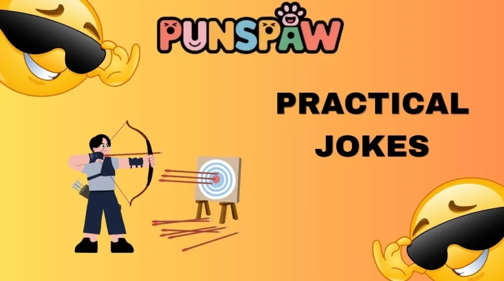 Practical Jokes