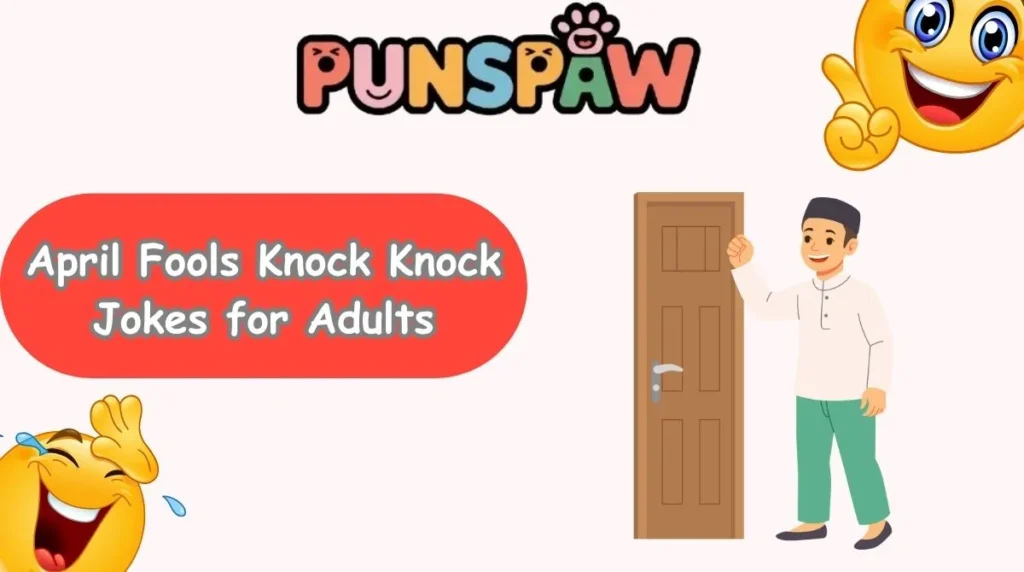 April Fools Knock Knock Jokes for Adults