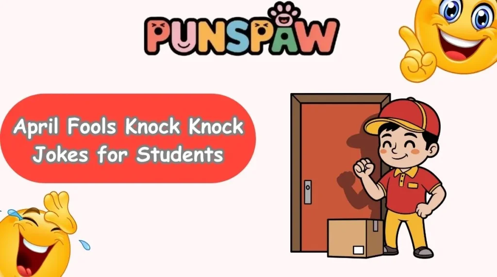 April Fools Knock Knock Jokes for Students