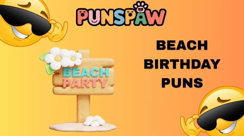 Beach Birthday Puns