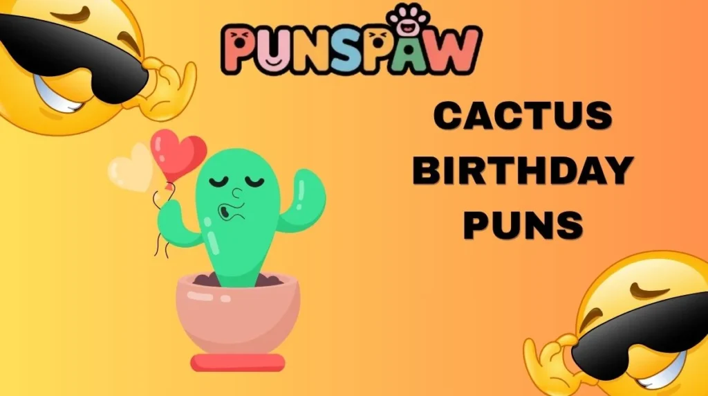 Cactus Birthday Puns