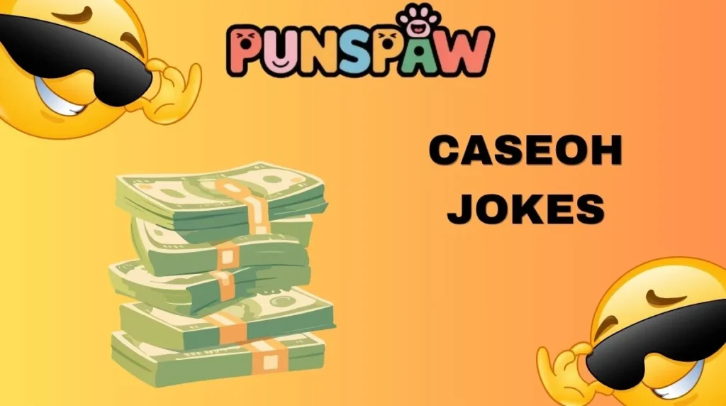 CaseOh Jokes