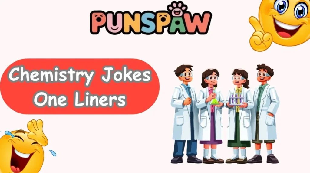 Chemistry Jokes One Liners