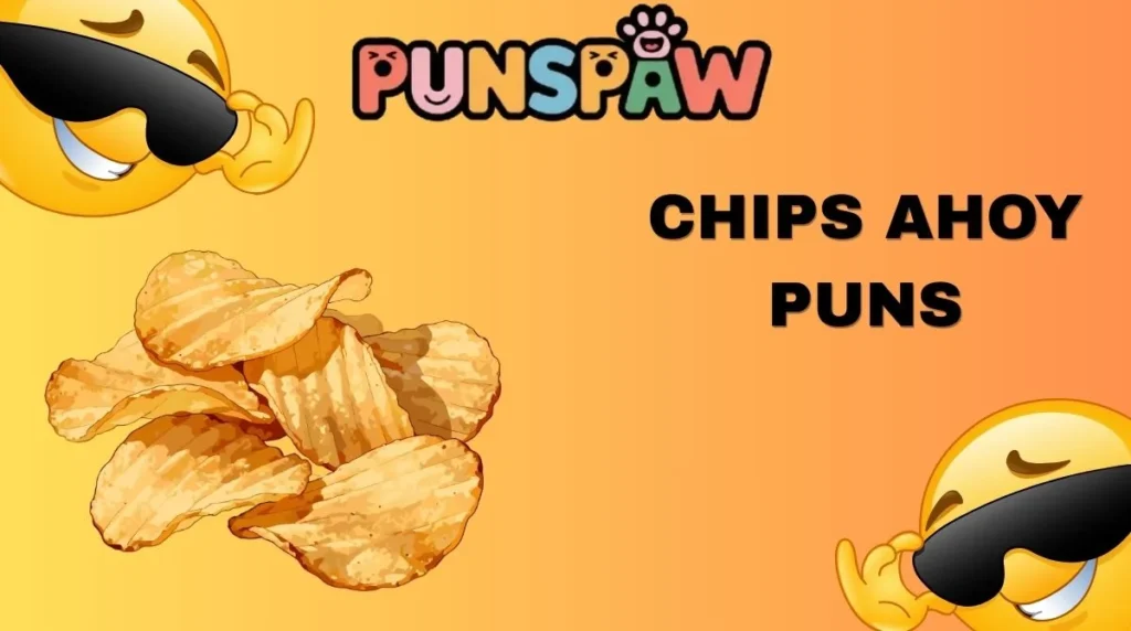 Chips Ahoy Puns