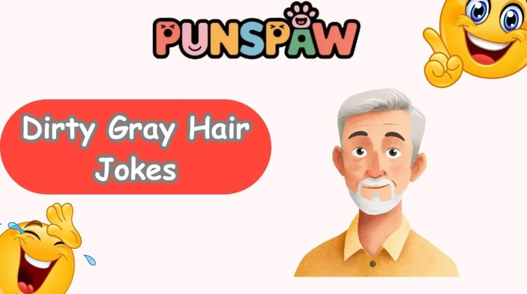 Dirty Gray Hair Jokes
