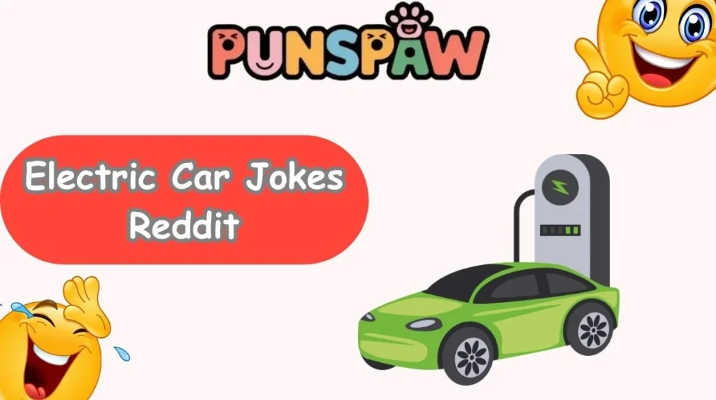 Electric Car Jokes Reddit