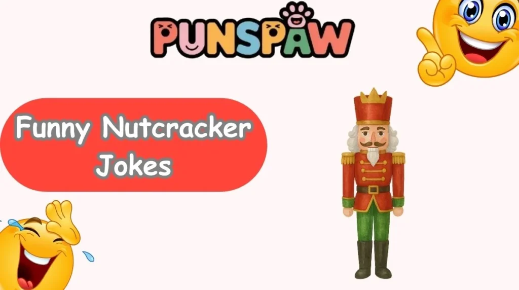 Funny Nutcracker Jokes