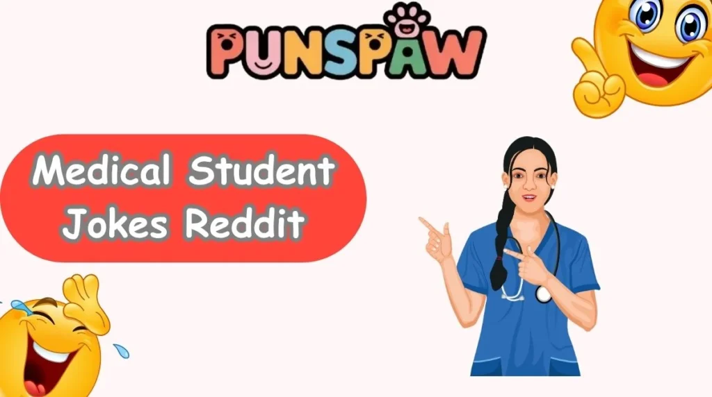 Medical Student Jokes Reddit