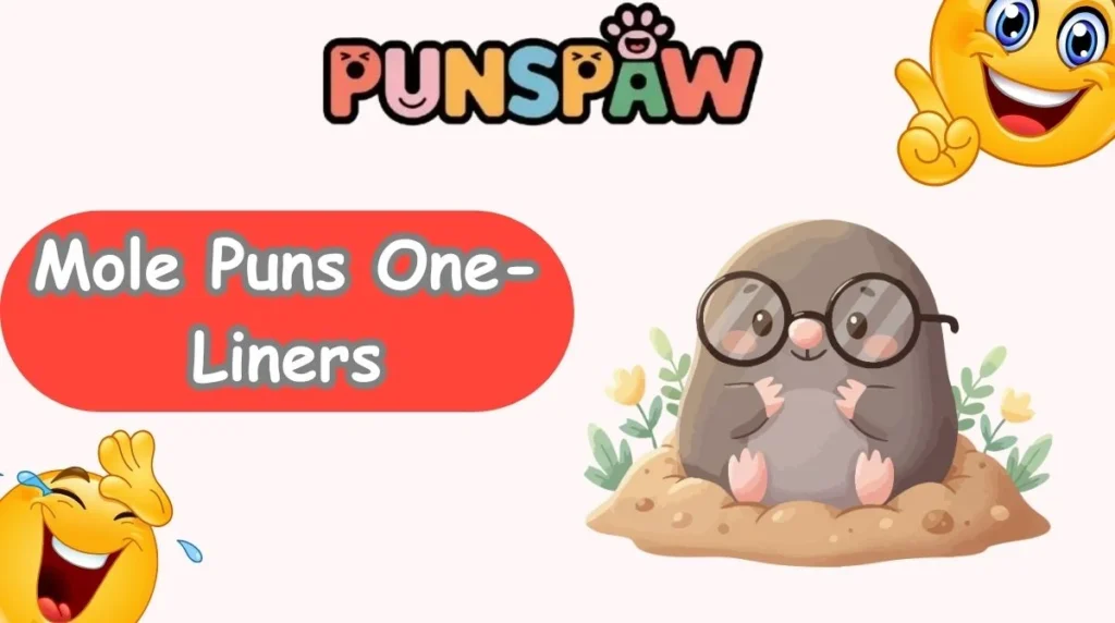 Mole Puns One-Liners