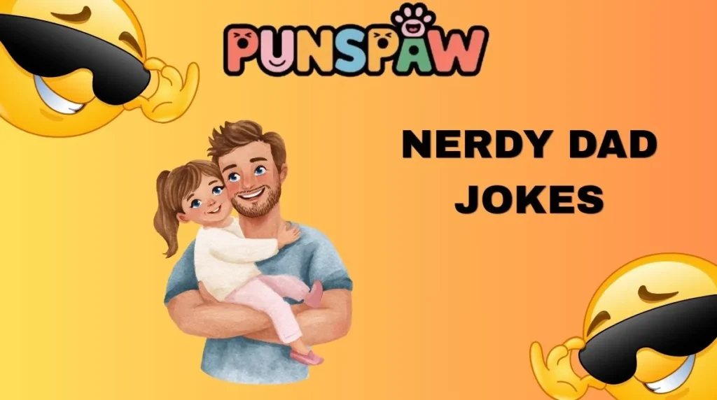 Nerdy Dad Jokes