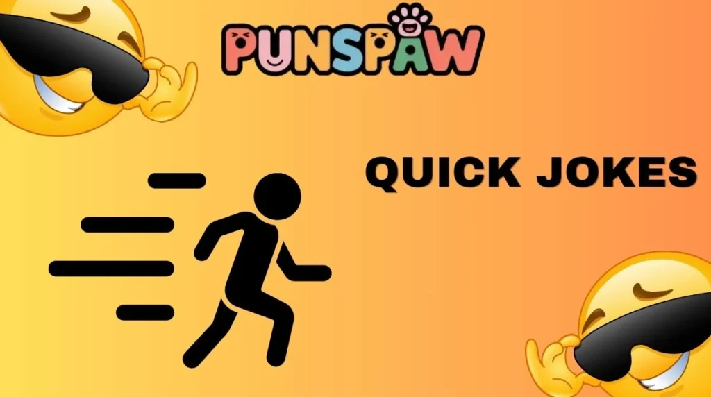 Quick Jokes