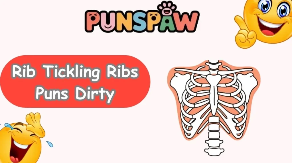 Rib Tickling Ribs Puns Dirty