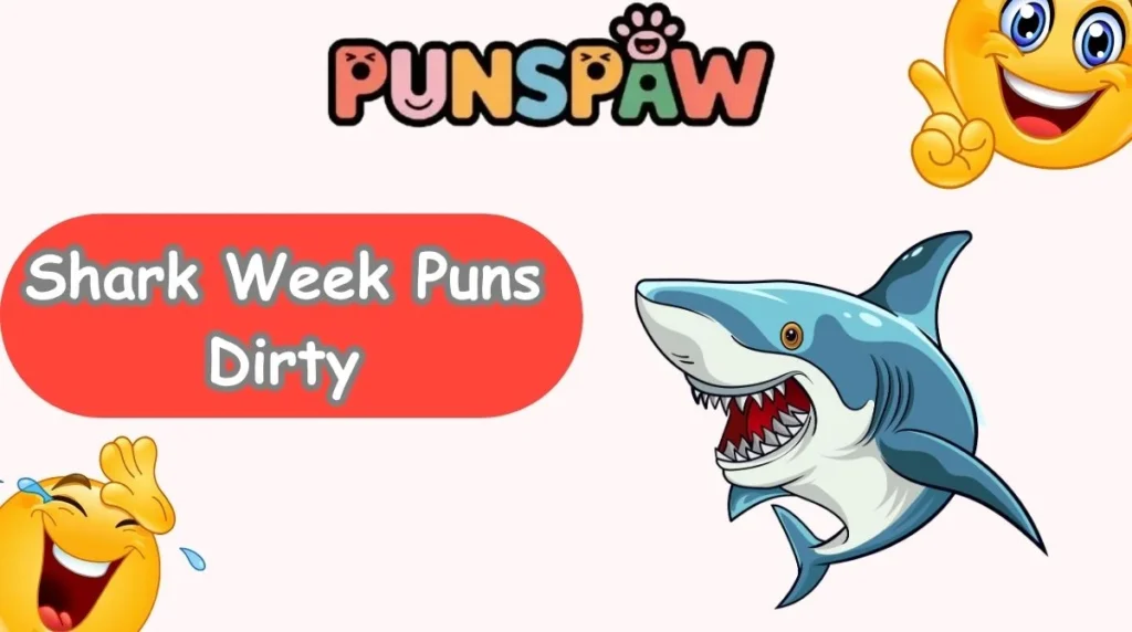 Shark Week Puns Dirty