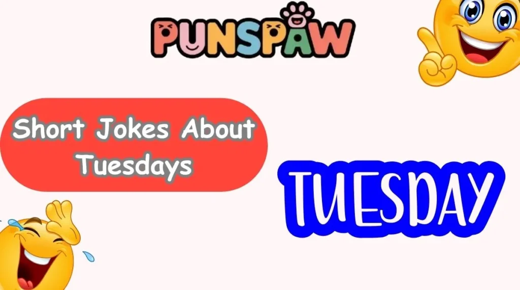 Short Jokes About Tuesdays