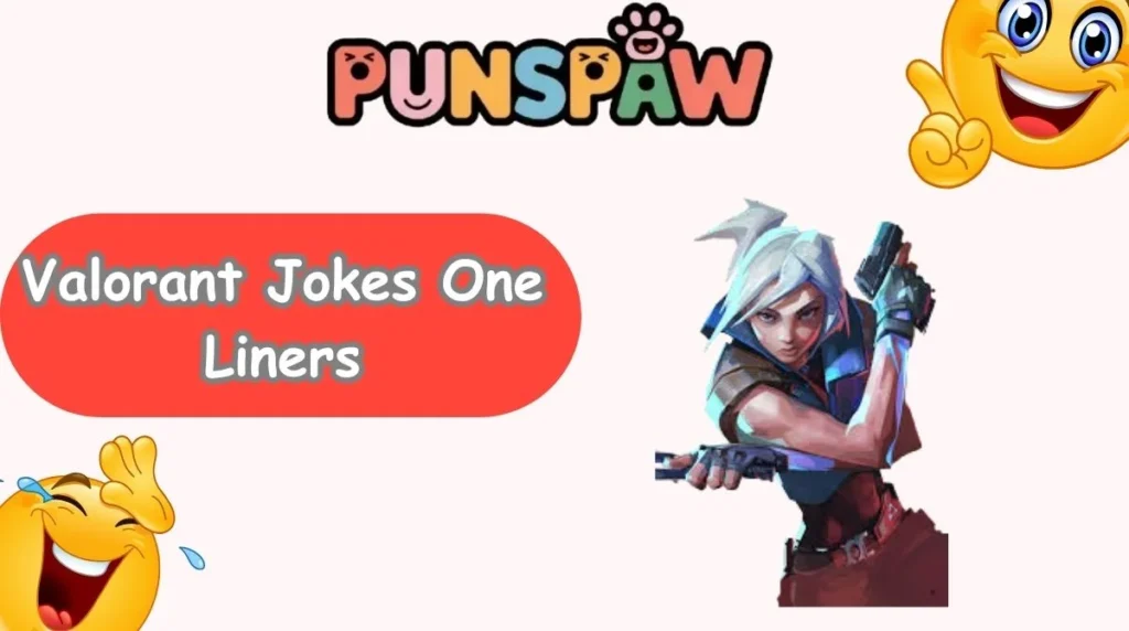 Valorant Jokes One Liners