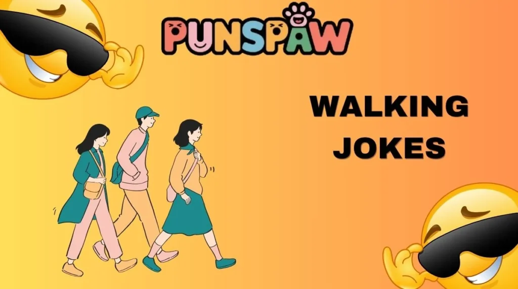 Walking Jokes