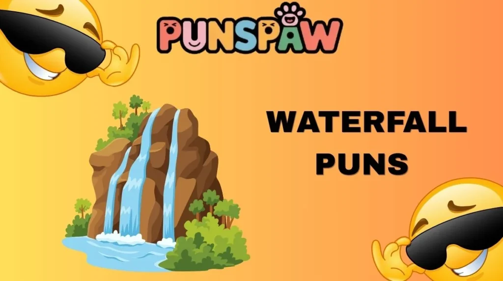 Waterfall Puns