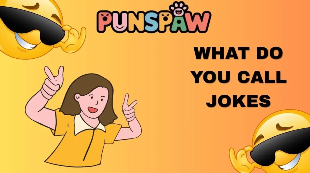 What Do You Call Jokes