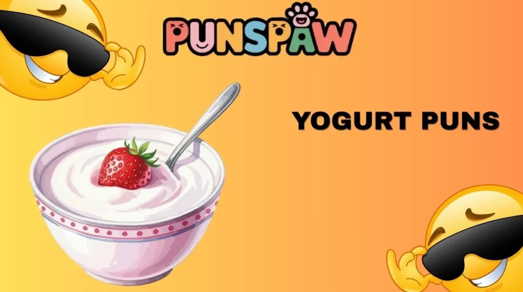 Yogurt Puns
