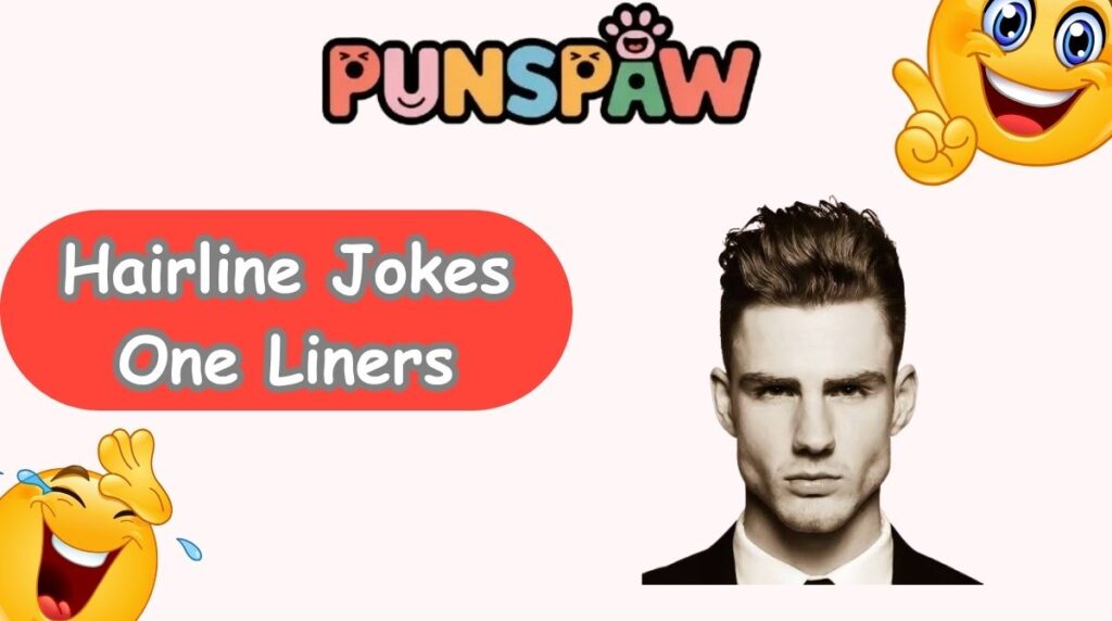 Hairline Jokes One Liners