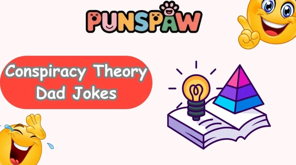 Conspiracy Theory Dad Jokes