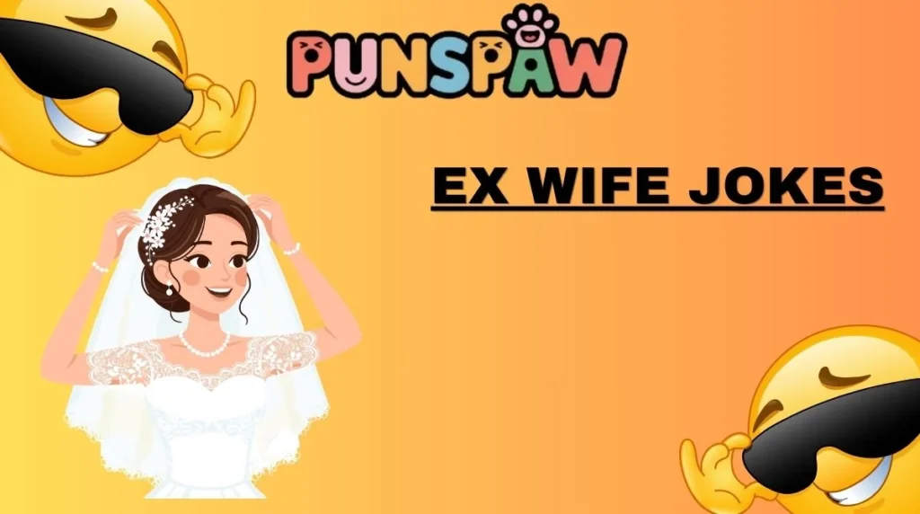 Ex Wife Jokes