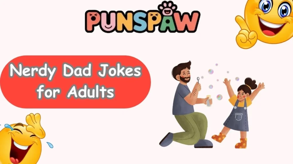Nerdy Dad Jokes for Adults