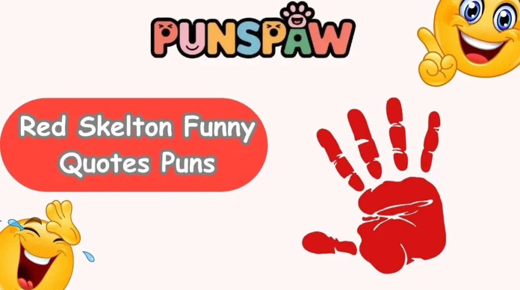 Red Skelton Funny Quotes Puns