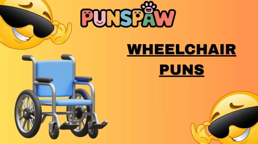 Wheelchair Puns